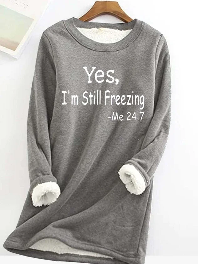 GR Yes I'm Still Freezing casual fleece sweatshirt for women