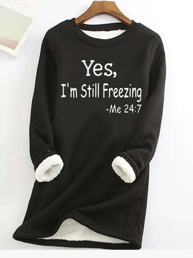 GR Yes I'm Still Freezing casual fleece sweatshirt for women