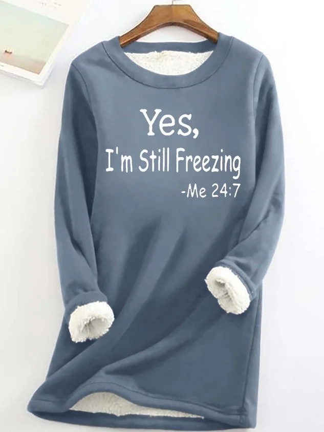 GR Yes I'm Still Freezing casual fleece sweatshirt for women
