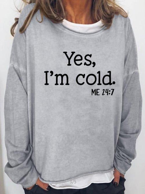 GR | Women's T-Shirts Yes, I'm Cold Crew Neck Long Sleeve T-Shirt